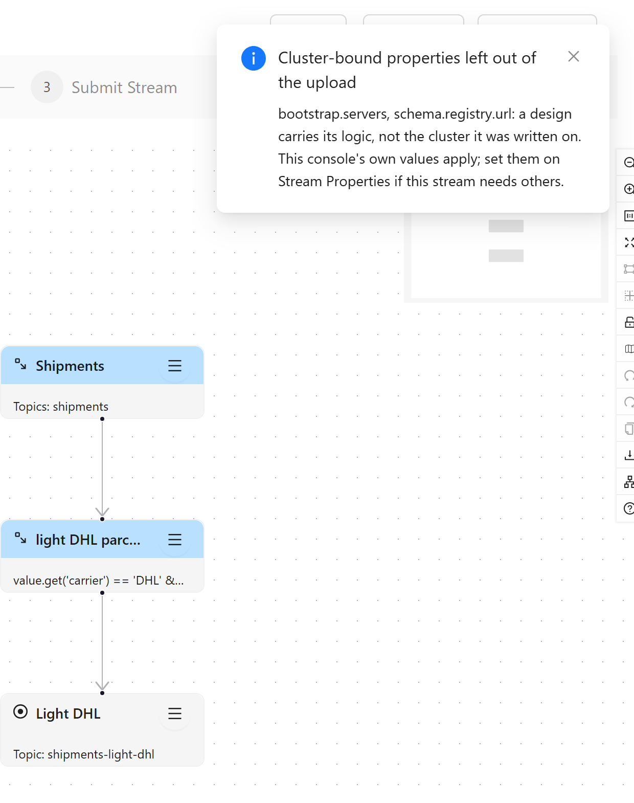 The builder's canvas just after an upload: the three nodes of the design, source, filter with its predicate, sink, and a notice beside them: Cluster-bound properties left out of the upload. bootstrap.servers, schema.registry.url: a design carries its logic, not the cluster it was written on. This console's own values apply; set them on Stream Properties if this stream needs others.