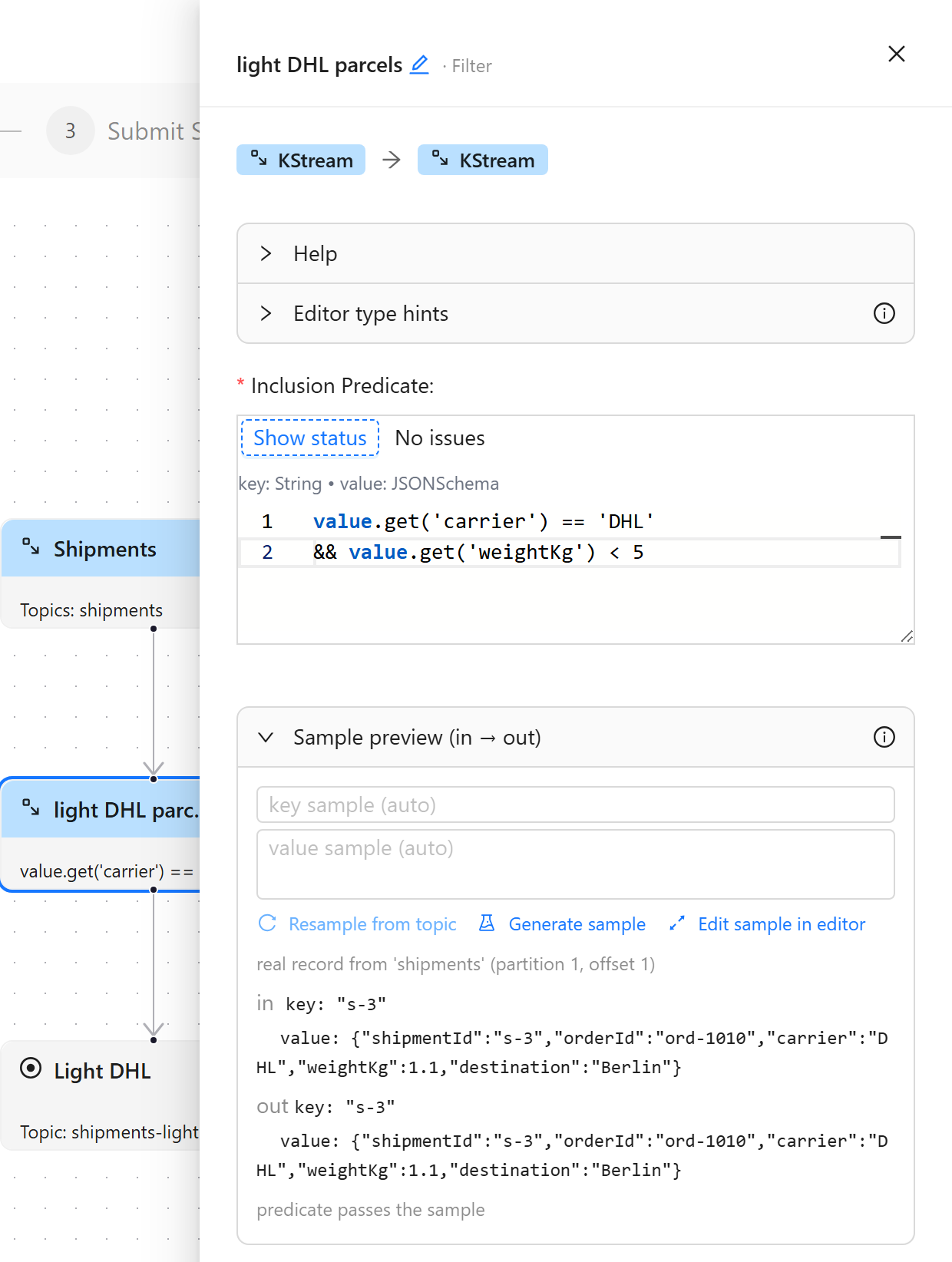 The same drawer with the two-line predicate value.get('carrier') == 'DHL' && value.get('weightKg') < 5 and no issues. The sample preview shows a real record from the shipments topic, key s-3, a DHL parcel of 1.1 kg for Berlin, in and out, with the verdict: predicate passes the sample.